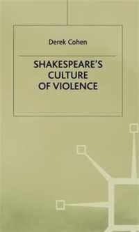 Shakespeare's Culture of Violence