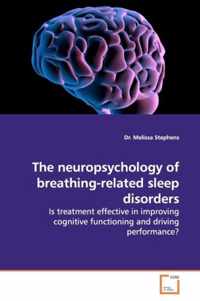 The neuropsychology of breathing-related sleep disorders