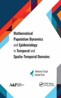 Mathematical Population Dynamics and Epidemiology in Temporal and Spatio-Temporal Domains