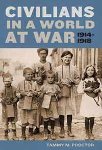 Civilians In A World At War, 1914-1918