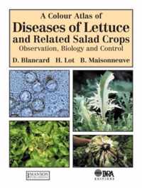 A Colour Atlas of Diseases of Lettuce and Related Salad Crops