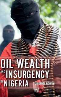 Oil Wealth and Insurgency in Nigeria