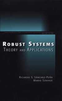 Robust Systems Theory and Applications