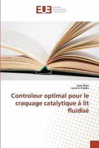 Controleur optimal pour le craquage catalytique a lit fluidise