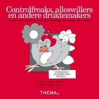 Controlfreaks, alleswillers en andere druktemakers