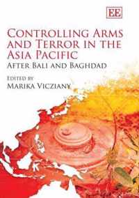 Controlling Arms and Terror in the Asia Pacific  After Bali and Baghdad