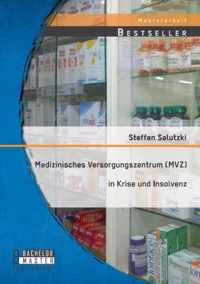 Medizinisches Versorgungszentrum (MVZ) in Krise und Insolvenz