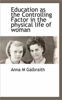 Education as the Controlling Factor in the Physical Life of Woman