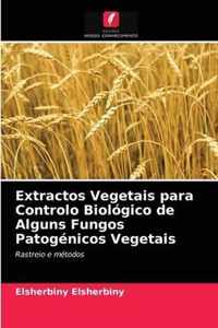 Extractos Vegetais para Controlo Biologico de Alguns Fungos Patogenicos Vegetais