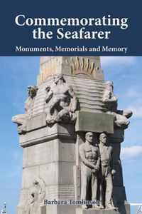 Commemorating the Seafarer: Monuments, Memorials and Memory