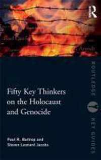 Fifty Key Thinkers on the Holocaust and Genocide