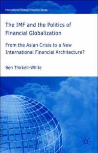 The IMF and the Politics of Financial Globalization