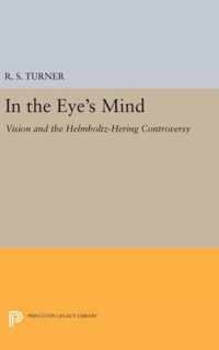 In the Eye`s Mind - Vision and the Helmholtz-Hering Controversy