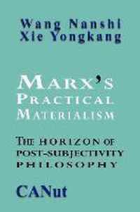 Marx's Practical Materialism