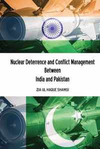 Nuclear Deterrence and Conflict Management Between India and Pakistan