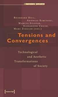 Tensions and Convergences - Technological and Aesthetic Transformations of Society