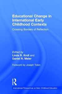 Educational Change in International Early Childhood Contexts