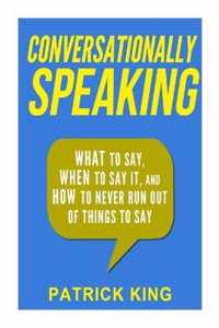 Conversationally Speaking