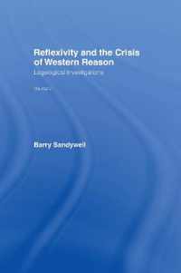 Reflexivity And The Crisis of Western Reason: Logological Investigations