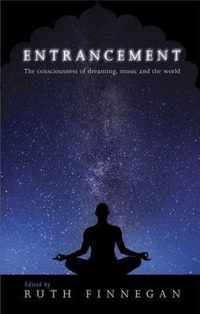 Entrancement: The Consciousness of Dreaming, Music and the World