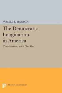 The Democratic Imagination in America - Conversations with Our Past