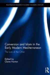 Conversion and Islam in the Early Modern Mediterranean