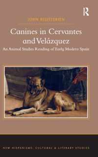 Canines in Cervantes and Velázquez: An Animal Studies Reading of Early Modern Spain