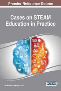 Cases on STEAM Education in Practice