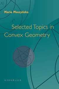 Selected Topics in Convex Geometry