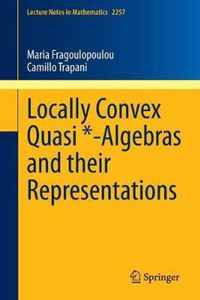 Locally Convex Quasi *-Algebras and Their Representations