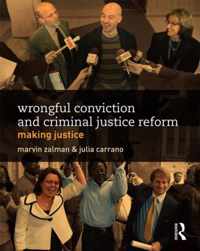 Wrongful Conviction and Criminal Justice Reform