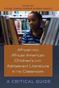 African and African American Children's and Adolescent Literature in the Classroom