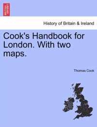 Cook's Handbook for London. with Two Maps.