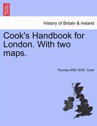 Cook's Handbook for London. with Two Maps.