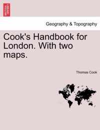 Cook's Handbook for London. with Two Maps.