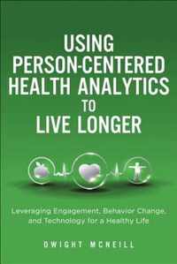 Using Person-Centered Health Analytics to Live Longer