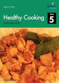 Healthy Cooking for Secondary Schools, Book 5