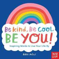 Be Kind, Be Cool, Be You