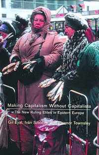 Making Capitalism Without Capitalists