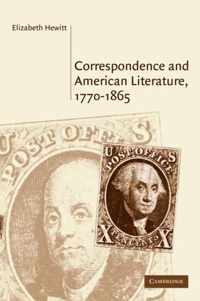 Correspondence and American Literature, 1770-1865