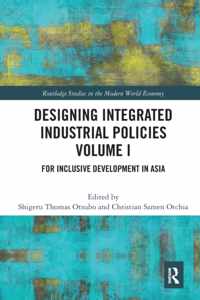 Designing Integrated Industrial Policies Volume I