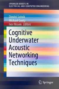 Cognitive Underwater Acoustic Networking Techniques