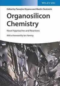 Organosilicon Chemistry: Novel Approaches and Reactions