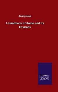 A Handbook of Rome and Its Environs