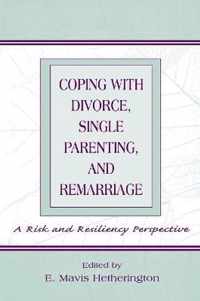 Coping With Divorce, Single Parenting, and Remarriage