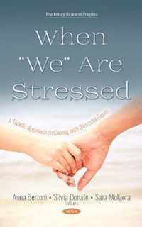 When  We  Are Stressed