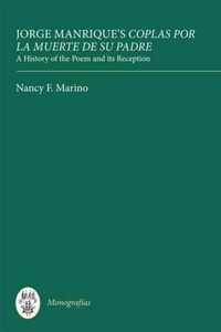 Jorge Manrique's Coplas Por La Muerte de Su Padre: A History of the Poem and Its Reception