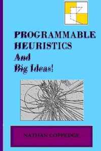 Programmable Heuristics and Big Ideas Updated Edition