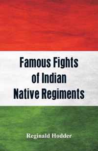 Famous Fights of Indian Native Regiments