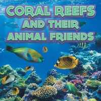 Coral Reefs and Their Animals Friends